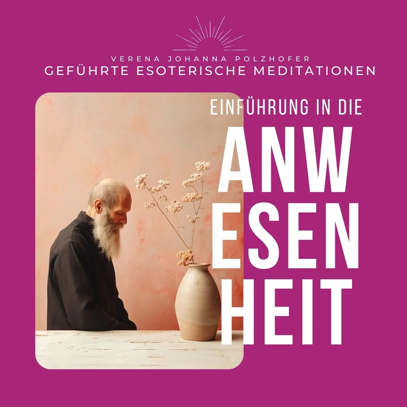 Meditation: Einführung in die Anwesenheit