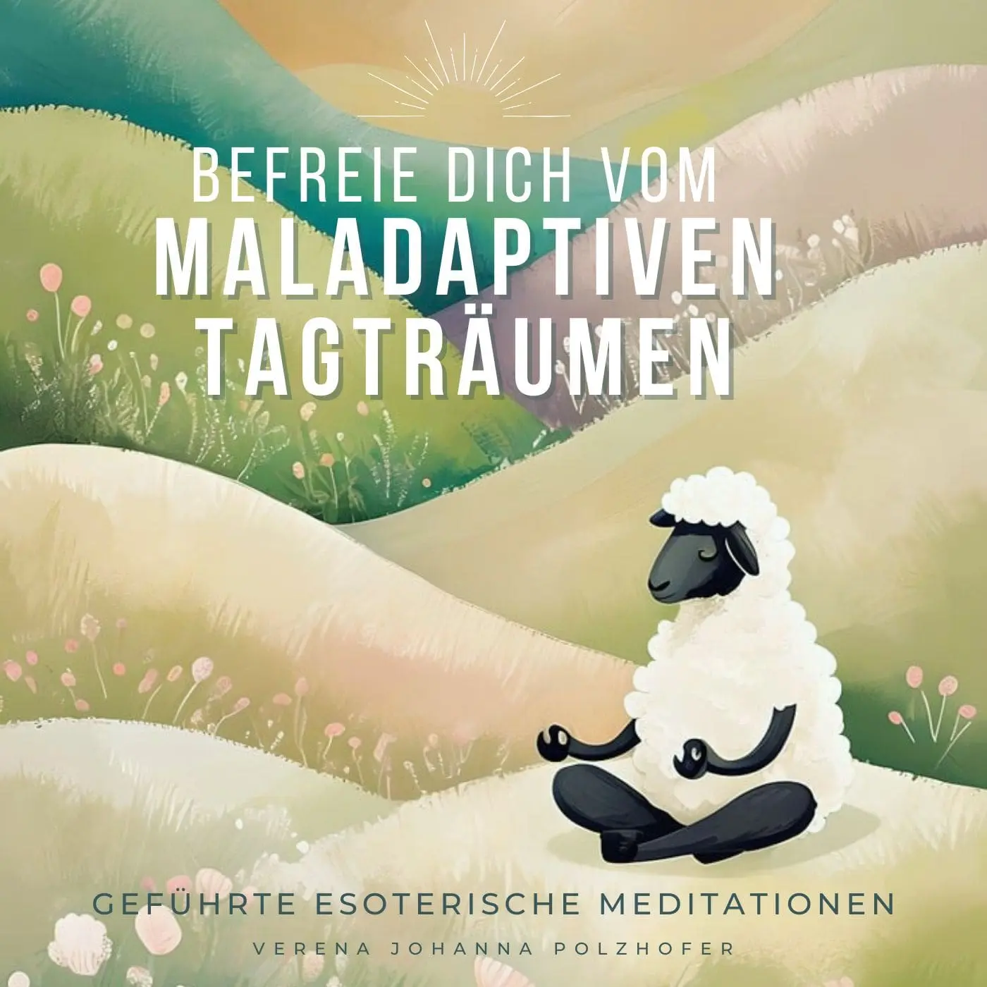Meditation: Befreie dich vom maladaptiven Tagträumen