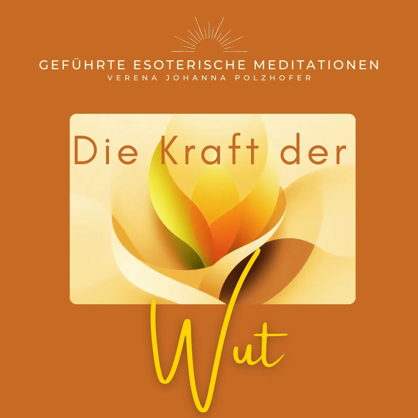 Meditation: Die Kraft der Wut